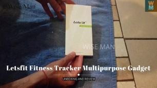 'LETSFIT FITNESS TRACKER MULTIPURPOSE GADGET FULL UNBOXING AND REVIEW'