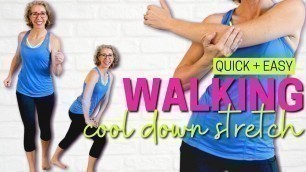 'QUICK!  Six Minute WALKING Cool Down STRETCH, perfect after your workout!'