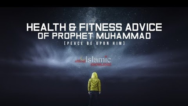 'Top Ten Health Fitness Tips And Advice Of Prophet Muhammad (PBUH)'