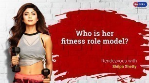 'Who is Shilpa Shetty\'s fitness role model? | Shilpa Shetty | JioTalks'