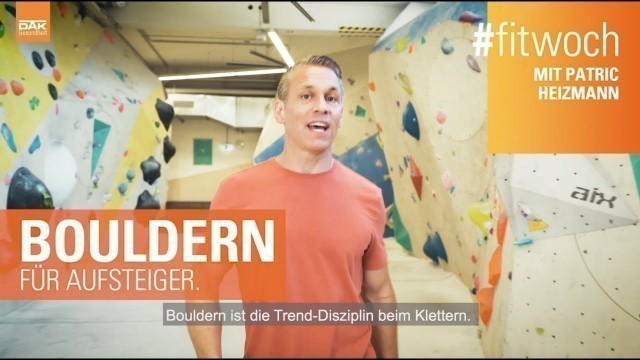 'Bouldern für Aufsteiger - #fitwoch mit Patric Heizmann'