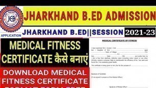 'Jharkhand B.Ed Medical Fitness Certificate Kaise Banaye|Lists of Documents Required for B.Ed'
