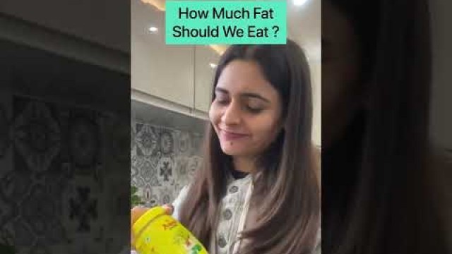 'How much fat should we Eat ?  #health #fitness #weightloss'