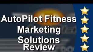 'AutoPilot Fitness Marketing Solutions Palm Harbor Perfect 5 Star Review by Eric M.'
