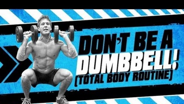 'Don\'t Be A DUMBBELL! Total Body FAT LOSS Workout!'