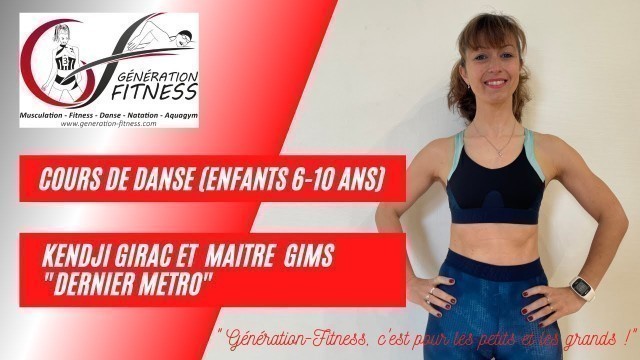 'Cours de danse fitness (enfants 6-10 ans) sur Kendji Girac et Maître Gims \"Dernier métro\".'