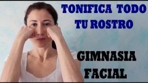 'RUTINA COMPLETA DE GIMNASIA FACIAL-Para reducir arrugas y flacidez de todo el rostro'