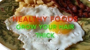 'Best foods to grow thick hair fitness network'