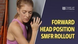 'Upper Cross Syndrome / Forward Head Position (FHP) SMFR Rollout'