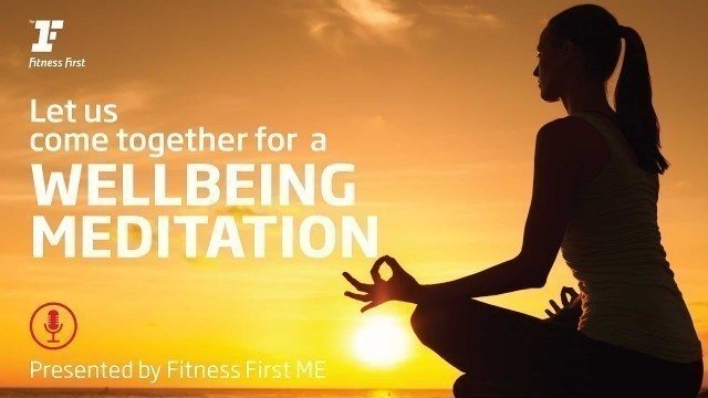 '15 Minute Guided Well-being Meditation | Fitness First Middle East'