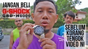'Jangan Beli G-Shock GBD-H1000 Sebelum Korang Tengok Video Ni'
