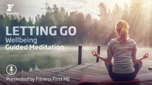 '30 Minute Guided Meditation - Letting Go | Fitness First Middle East'