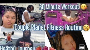 'Couples Planet Fitness| 30 Minute Workout Routine| #Healthy Journey