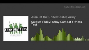 'Soldier Today: Army Combat Fitness Test'