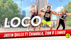 'LOCO - Justin Quiles Ft Chimbala, Zion & Lennox | Zumba | Dance fitness'