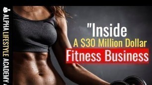 'Marketing Strategies Inside A $30 Million Dollar Fitness Business'