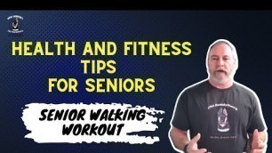 'Senior Walking Workout | Health And Fitness Tips For Seniors | Russ Godfrey - The RowdyDawg'