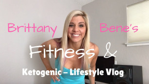 'Brittany Bene: Keto-Fitness-Lifestyle Intro!!'