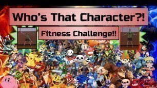 'Who\'s That Character!? Fitness Challenge! [Videogame + Anime Characters]'
