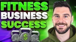 'The Secret To Growing a Successful Online Fitness Business | Fitness Marketing'