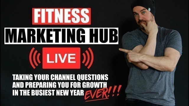 'Fitness Marketing Hub Q&A LIVESTREAM (INCLUDES LIVE CHAT)'