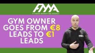 'Fitness Marketing Agency Client Goes From €8 To €1 Leads'