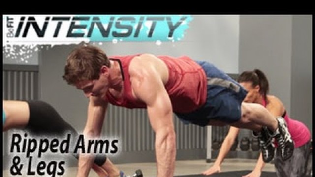 'BeFiT Intensity: Ripped Arms & Legs Workout- Scott Herman'