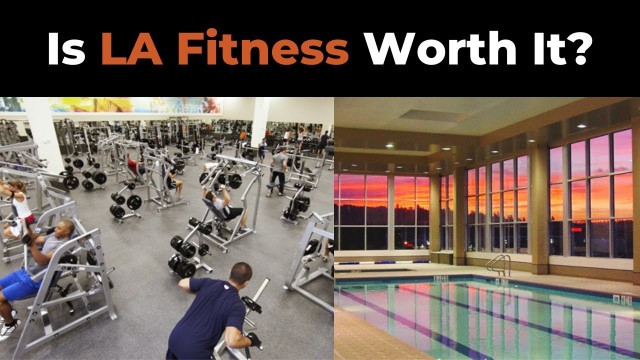 'LA Fitness Review: Is It Worth It?'