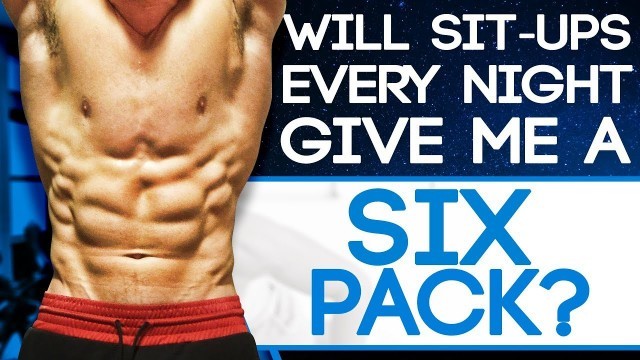 'Will Sit-Ups Everyday Give Me Six Pack Abs?'