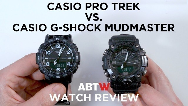 'Casio Pro Trek vs. Casio G-Shock Mudmaster Watch Review | aBlogtoWatch'