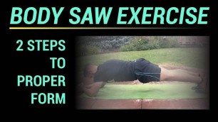 'Body Saw Exercise: How To (2 steps to proper form)'