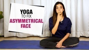 'Yoga for Asymmetrical Face | Face Yoga for Symmetry | Fit Tak'