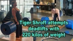'Tiger Shroff attempts deadlifts with 220 kilos of weight'