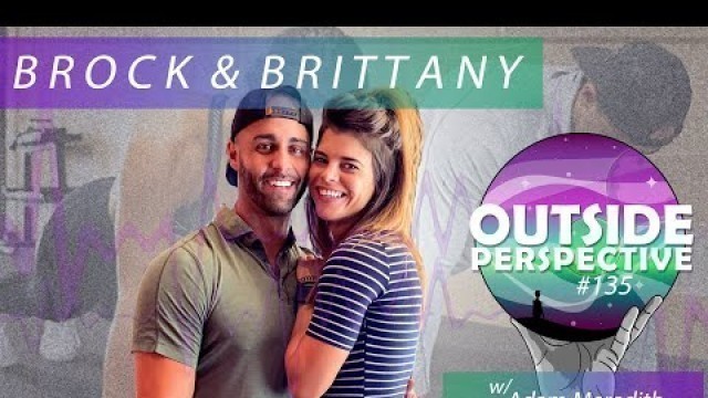 'Outside Perspective #135 - Brock Wilson & Brittany Phelps: Community, Relationships & BB Fitness'