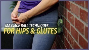 'Massage Ball Techniques for Hips & Glutes'