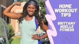 'Home Workout Tips- Brittany Noelle Fitness'