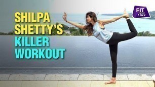 'Shilpa Shetty\'s Full Body Workout | Fit Tak'