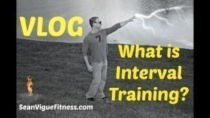 'What is Interval Training? (VLOG) Sean Vigue Fitness'