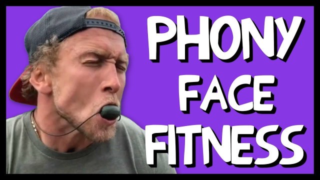 'Phony Face Fitness'