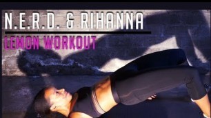 'N.E.R.D & Rihanna - Lemon Workout'