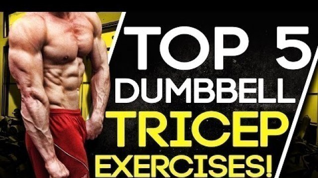 'Top 5 Dumbbell Tricep Exercises! Build Muscle & Strength!'