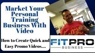 'Fitness Marketing With Video (Get More Personal Training Clients)'