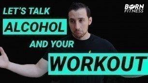 'Alcohol and Your Workout: Yes, You Can Drink. Just Don\'t Do This...'
