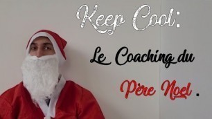 'KEEP COOL GRENOBLE:  Le Coaching du Père Noel'