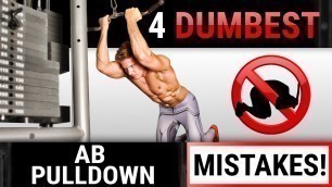 '4 Dumbest AB Pulldown Mistakes Sabotaging Your ABS! STOP DOING THESE!'