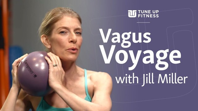 'Vagus Voyage with Jill Miller - A Vagus Nerve myofascial self-massage for downregulation'