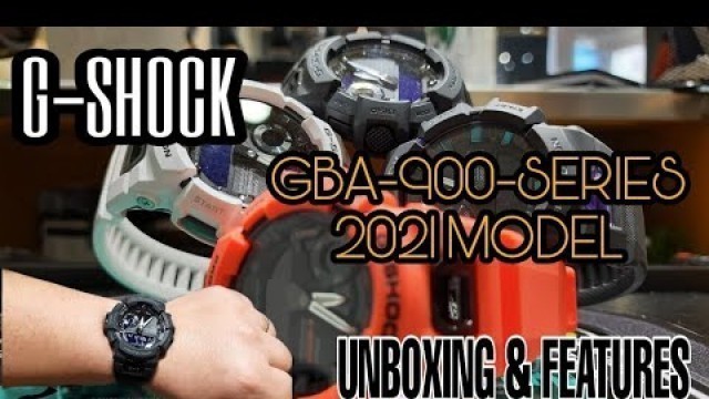 'CASIO G-SHOCK/GBA-900 SERIES 2021 MODEL. UNBOXING & FEATURES.'