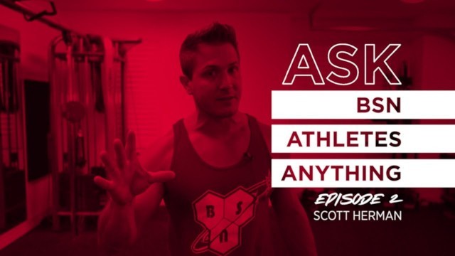 'Ask BSN Athletes Anything, Episode 2- @ScottHermanFitness'
